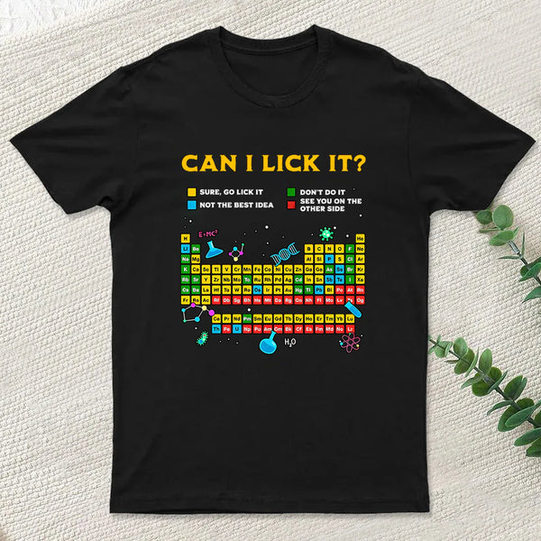 Can I Lick It Periodic Table Geek T-Shirt