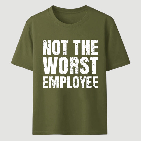 Not The Worst Emplogee T-Shirt