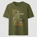 The Ancient Texts Did Not Foretell This Fuckery T-Shirt