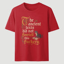 The Ancient Texts Did Not Foretell This Fuckery T-Shirt