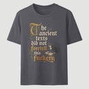 The Ancient Texts Did Not Foretell This Fuckery T-Shirt