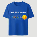 Well This Is Awkward Funny T-Shirt