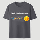 Well This Is Awkward Funny T-Shirt