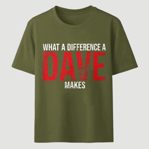 What A Difference A Dave Makes T-Shirt