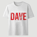 What A Difference A Dave Makes T-Shirt
