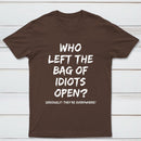 Who Left The Bag Of Idiots Open Pure Cotton Short Sleeve T-Shirt