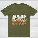 Cremation Is My Last Hope For A Smoking Hot Body Pure Cotton Short Sleeve T-Shirt