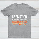 Cremation Is My Last Hope For A Smoking Hot Body Pure Cotton Short Sleeve T-Shirt