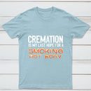 Cremation Is My Last Hope For A Smoking Hot Body Pure Cotton Short Sleeve T-Shirt