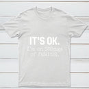 Its Ok Im On 500Mgs Of Fukitol Pure Cotton Short Sleeve T-Shirt