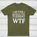 After Monday And Tuesday Even The Calendar Says Wtf Funny Graphic T-Shirt