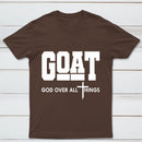 Goat God Over All Things Graphic T-Shirt