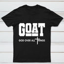 Goat God Over All Things Graphic T-Shirt