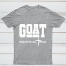 Goat God Over All Things Graphic T-Shirt