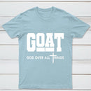 Goat God Over All Things Graphic T-Shirt