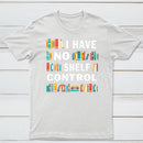 I Have No Shelf Control T-Shirt