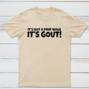 It's Not A Pimp Walk It's Gout T-Shirt