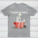 Waiting On Parts Funny Skeleton Auto Mechanic Technician T-Shirt