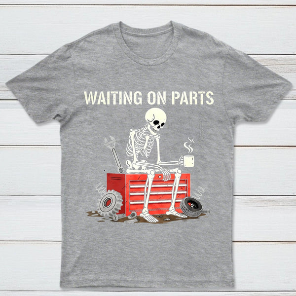 Waiting On Parts Funny Skeleton Auto Mechanic Technician T-Shirt
