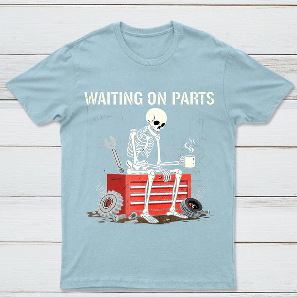 Waiting On Parts Funny Skeleton Auto Mechanic Technician T-Shirt