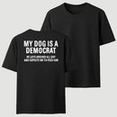My Dogs Is A Democr Funny T-Shirt