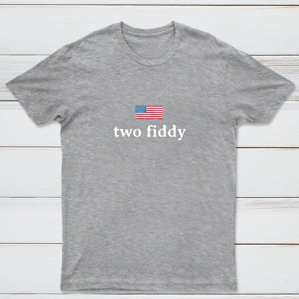 Two Fiddy Short Sleeve T-Shirt