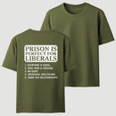 Prison is Perfect For Liberals T-shirt, Funny T-shirt