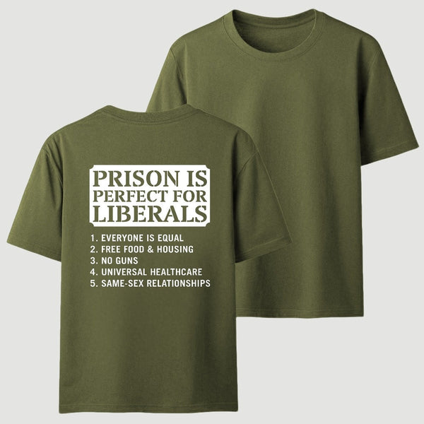 Prison is Perfect For Liberals T-shirt, Funny T-shirt