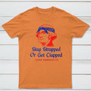 Stay Strapped or Get Clapped Funny 4th of July T-Shirt