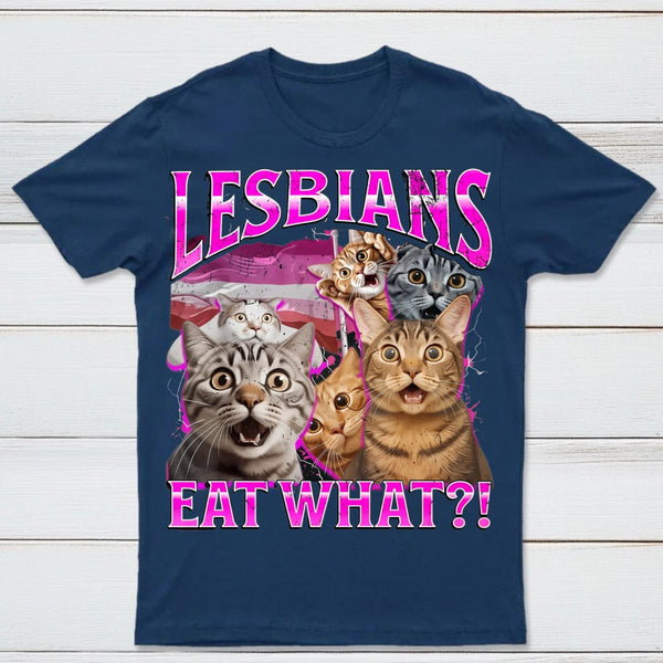 Lesbians Eat What Funny Cat T-Shirt