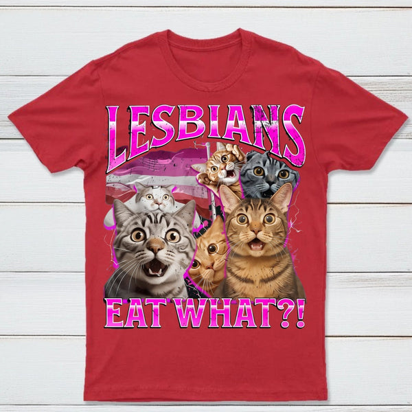 Lesbians Eat What Funny Cat T-Shirt