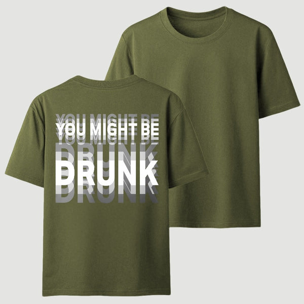 You Might Be Drunk Unisex T-Shirt