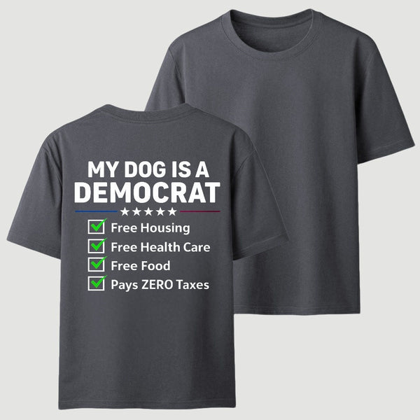 My Dog Is A Democrat Funny T-shirt