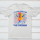 Hot Dog I'm Just Here for The Wieners 4Th of July T-Shirt