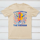 Hot Dog I'm Just Here for The Wieners 4Th of July T-Shirt
