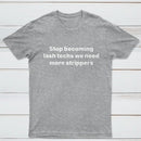 Stop Becoming Lash Techs T-Shirt