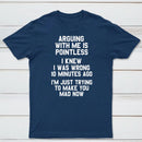Arguing With Me Is Pointless Graphic T-shirt