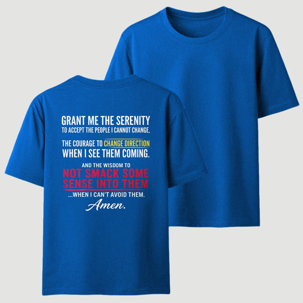 Grant Me The Serenity Funny Slogan T-shirt