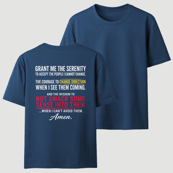 Grant Me The Serenity Funny Slogan T-shirt