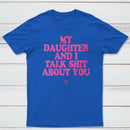 My Daughter And I Joke About You Funny T-Shirt