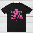 My Daughter And I Joke About You Funny T-Shirt