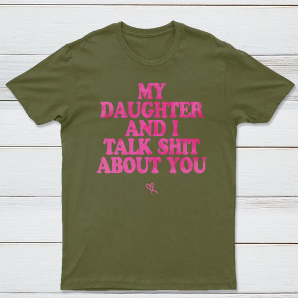 My Daughter And I Joke About You Funny T-Shirt