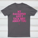 My Daughter And I Joke About You Funny T-Shirt