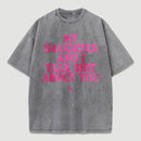 My Daughter And I Joke About You Funny Washed T-Shirt