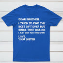 Retro Funny For Brother Dear Brother I To Find Ever Sibling T-Shirt