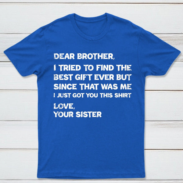 Retro Funny For Brother Dear Brother I To Find Ever Sibling T-Shirt