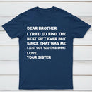 Retro Funny For Brother Dear Brother I To Find Ever Sibling T-Shirt