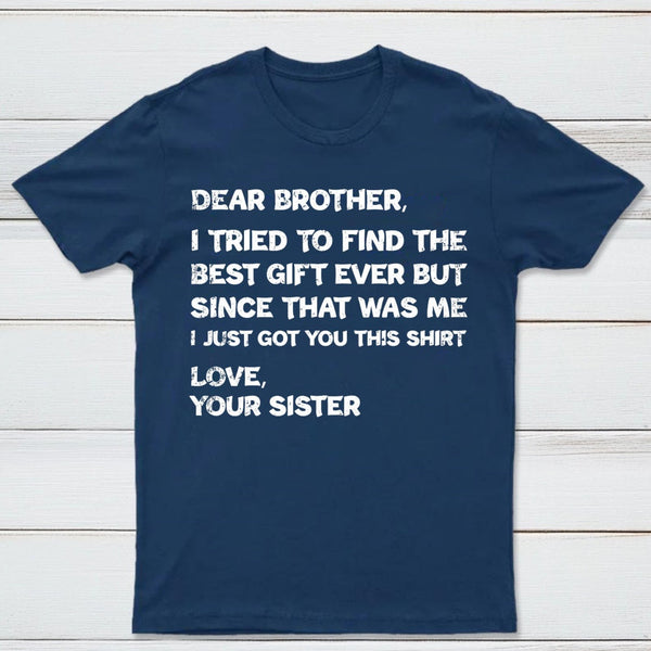 Retro Funny For Brother Dear Brother I To Find Ever Sibling T-Shirt