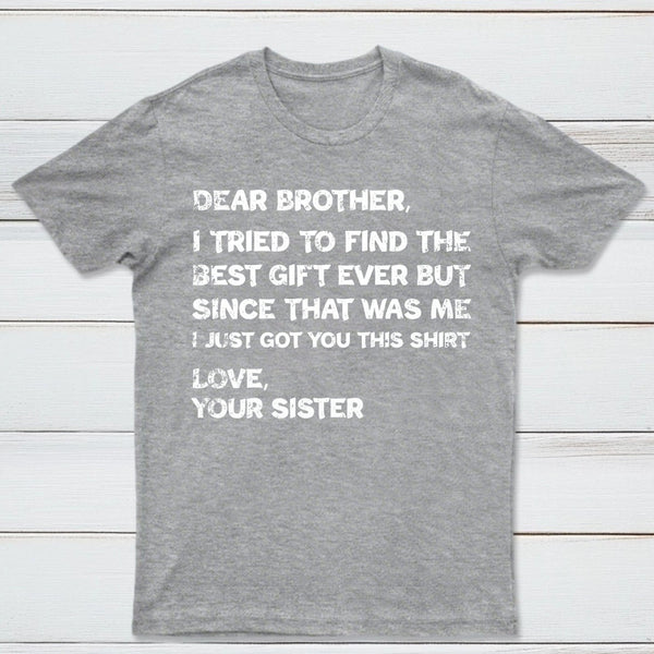 Retro Funny For Brother Dear Brother I To Find Ever Sibling T-Shirt