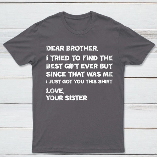 Retro Funny For Brother Dear Brother I To Find Ever Sibling T-Shirt